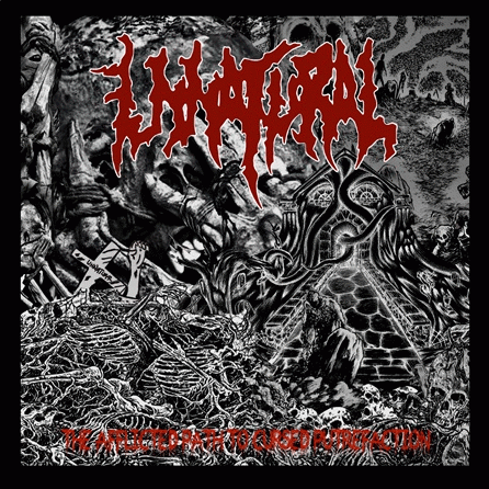 Unnatural (USA) : The Afflicted Path to Cursed Putrefaction Compilation
